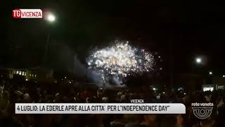 TG VICENZA 04072018  4 LUGLIO LA EDERLE APRE ALLA CITTA PER L”INDEPENDENCE DAY” [upl. by Asseneg]