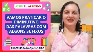 🌟APRENDA GRAU DOS SUBSTANTIVOS DIMINUTIVO USANDO ALGUNS SUFIXOS Profª Nádja Sicleide🌟 [upl. by Aihsiek]