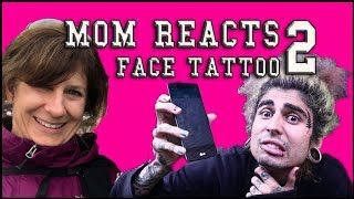 Mom REACTS to My FACE TATTOO [upl. by Adriell533]