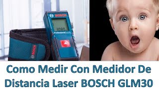 Como Medir Con Medidor Laser BOSCH GLM30 [upl. by Ailehpo997]