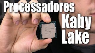 As CPUs Kaby Lake chegaram Está valendo o upgrade [upl. by Farman]