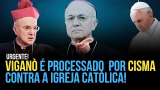 URGENTE ARCEBISPO CARLO MARIA VIGANÒ É PROCESSADO POR CISMA NA IGREJA CATÓLICA I Rafael Brito [upl. by Tomasz]