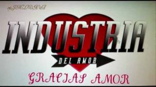 GRACIAS AMOR INDUSTRIA DEL AMORwmv [upl. by Wini]