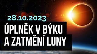 Úplněk v Býku a Zatmění Měsíce 28102023 VNITŘNÍ SÍLA Příznaky transformace horoskop dle astrologie [upl. by Lull506]