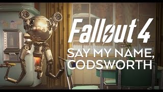 Say My Name Codsworth  Fallout 4 [upl. by Kempe705]