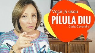 DIU  Pílula do dia seguinte Você já usou Carla Cecarello [upl. by Loring]