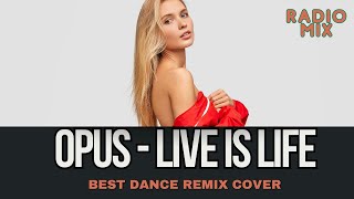 Live is Life  Opus Geo Da Silva amp LocoDJ dj radio cover remix [upl. by Nagorb]