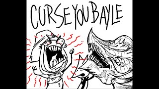 CURSE YOU BAYLE [upl. by Oringa]