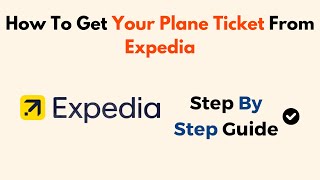 How To Get Your Plane Ticket From Expedia [upl. by Annauqal]