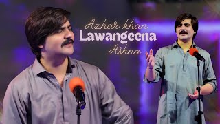 LAWANGEENA ASHNA  AZHAR KHAN  PASHTO NEW SONG 2024  HUNAR TV  OFFICIAL MUSIC VIDEO [upl. by Humbert]