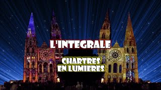 🇫🇷 CHARTRES en Lumières  lINTEGRALE [upl. by Essilem]