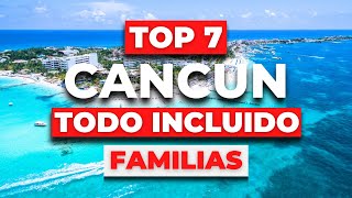 TOP 7 Mejores Hoteles para Familias en CANCUN  TODO INCLUIDO [upl. by Geraldina572]