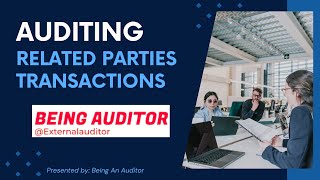 Auditing Related Parties Transactions  External Audit  Being Auditor [upl. by Witha930]