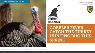 AHE 2024  Webinar 43  Gobbler Fever  Catch the Turkey Hunting Bug This Spring [upl. by Doelling228]