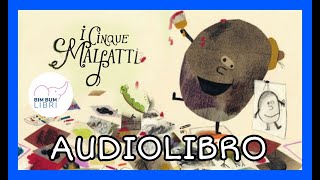 I Cinque Malfatti  AUDIOLIBRO  Libri e storie per bambini [upl. by Anaihr]