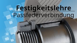 Was ist eine Passfederverbindung  WelleNabenVerbindung  Berechnung  Methode C  Dimensionierung [upl. by Krute500]