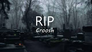 Croosh  RIP Lyric Video [upl. by Vas29]