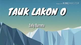 Zelly Barreto tauk lakon o lirik [upl. by Lory]