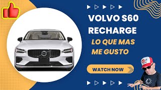 VOLVO S60 Recharge lo que MAS me gusto [upl. by Cranford]