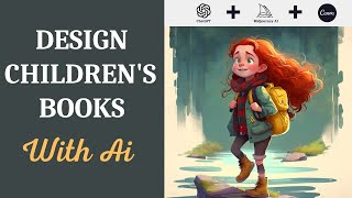 From Idea to Publication A Guide to Writing Childrens Books Using ChatGPT MidJourney AI and Canva [upl. by Neggem772]