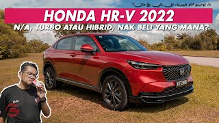 HONDA HRV 2022  NA TURBO ATAU HIBRID NAK BELI YANG MANA [upl. by Rudolph53]