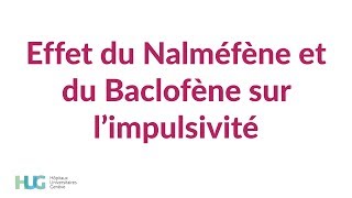 Effet du Nalméfène et du Baclofène sur l’impulsivité [upl. by Deeanne825]