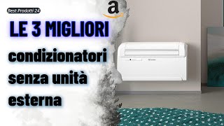 ➤ Le 3 migliori condizionatori senza unità esterna ✓ [upl. by Tony]