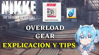 OVERLOAD GEAR Explicación de Que Es Como Conseguirlos y Algunos Tips Goddess of Victory Nikke [upl. by Vaughn442]