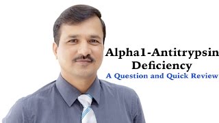 Alpha1Antitrypsin Deficiency  A Question and Quick Review [upl. by Vijar]