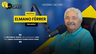 Elmano Férrer  Business Cast  Episódio 58 [upl. by Enilegnave]