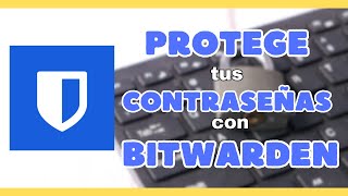 PROTEGE tus CONTRASEÑAS con BITWARDEN [upl. by Aicemed]