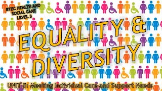 Unit 5 Meeting individual care needs Equality amp Diversity P1  BTEC Health amp Social Care Level 3 [upl. by Lise]