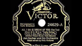 1934 HITS ARCHIVE All I Do Is Dream Of You  Jan Garber Fritz Heilbron vocal [upl. by Violante701]