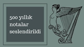 Rönesanstan Kalan 500 Yıllık Melodi Yeniden Seslendirildi [upl. by Pincince927]