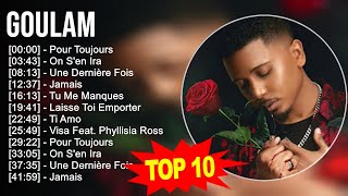 G o u l a m 2023 MIX  Top 10 Des Meilleures Chansons  Album Complet [upl. by Aihcats986]