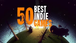 The Top 50 Indie Games That You Simply Must Play [upl. by Eben]