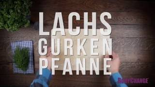 Kochvideo LachsGurkenPfanne  BodyChange® [upl. by Addam656]