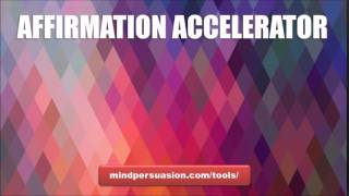 Affirmation Accelerator Enhance All Positive Affirmations [upl. by Ahsinam]