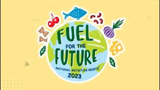 National Nutrition Month® 2023 Fuel for the Future [upl. by Vial522]