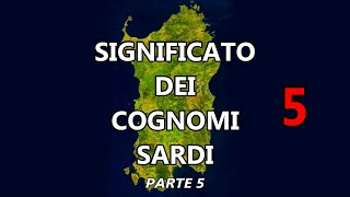 Significato dei Cognomi Sardi  Quinta Parte   Curiosità dalla Sardegna [upl. by Thacher]