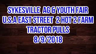 USA 2 HOT 2 FARM TRACTOR PULLS SYKESVILLE FAIR 8918 [upl. by Selyn]