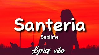 Sublime  Santeria Lyrics [upl. by Ahsiadal]