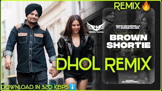 Brown Shortie Dhol Remix Sidhu Moose Wala amp Sonam Bajwa Ft Pendu Mania Download Link⬇️ [upl. by Yrotciv]