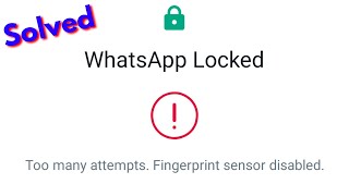 Fix too many attempts fingerprint sensor disabled whatsapp  Problem Solved [upl. by Chapin]