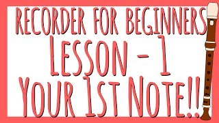 Recorder Lesson 1  Your First Note [upl. by Junie901]