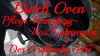 Dutch Oven  PflegeReinigungNeu Einbrennen  Der Grilljunky 467 [upl. by Russell897]