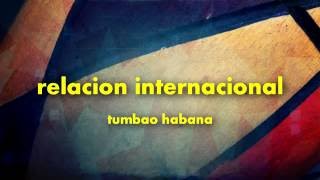 relacion internacional  tumbao habana salsa y letra [upl. by Phillida]