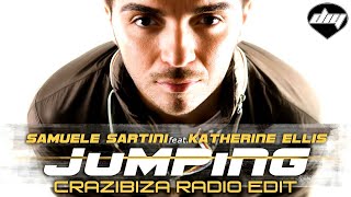 SAMUELE SARTINI feat KATHERINE ELLIS  Jumping Crazibiza radio edit [upl. by Gurolinick306]