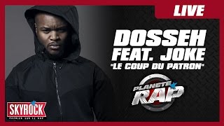 Dosseh quotLe coup du patronquot feat Joke PlanèteRap [upl. by Nnaitsirhc]