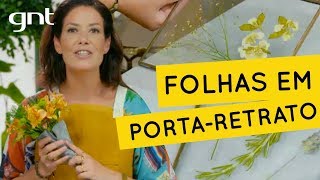 Como usar folhas secas em portaretratos  Jardinagem  Gabi Pileggi [upl. by Otiv]